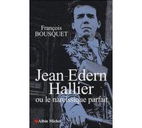 Jean-Edern Hallier: ou le narcissique parfait
