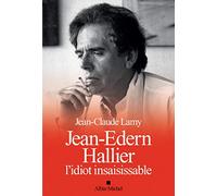 Jean-Edern Hallier, l'idiot insaisissable - Jean-Claude Lamy - Albin Michel - broché - Essai