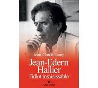 Jean-Edern Hallier, l'idiot insaisissable