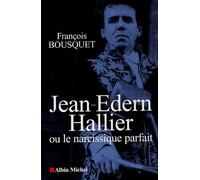 Jean-Edern Hallier: ou le narcissique parfait