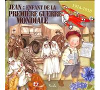 Jean : enfant de la première guerre mondiale: 1914 - 1918