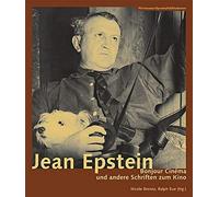 Jean Epstein Bonjour Cinema Und Andere Schriften Zum Kino