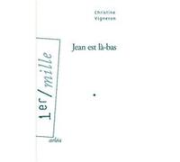 Jean est là-bas Christine Vigneron (Auteur)