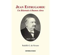 JEAN ESTRUGAMOU. Un Béarnais à Buenos Aires