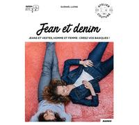 Jean et denim 4 coupes de jean et 1 veste mixte : créez vos basiques - Guénaël Luong - Mango - broché - Guide