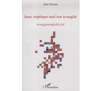 Jean, Explique-Moi Ton Évangile