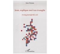 Jean, Explique-Moi Ton Évangile