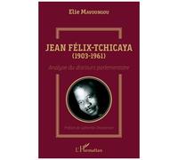 Jean Félix-Tchicaya (1903-1961) - Analyse Du Discours Parlementaire