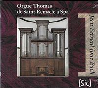 Jean Ferrard - Jean Ferrard joue Bach - Orgue Thomas De Saint-Remacle À Spa
