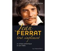 Jean Ferrat tout simplement - Un artiste authentique, un ami fidèle