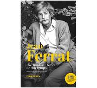 Jean Ferrat - Un Chanteur Témoin De Son Temps - 20 Chansons De Jean Ferrat, Enregistrées Entre 1960 Et 1994, Analysées Et Commentées