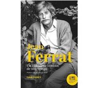 Jean Ferrat, un chanteur témoin de son temps Ivan Perey (Auteur)