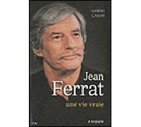 Jean ferrat une vie vraie - Sandro Cassati - City - broché - Essai
