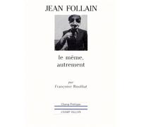 Jean Follain - Le Même, Autrement