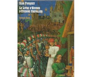 Jean Fouquet: Le Livre d'heures d'Etienne Chevalier