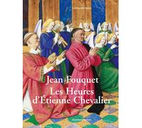 Jean Fouquet. Les heures d'Étienne Chevalier - Nicole Reynaud - Faton Eds - relié - Beau livre