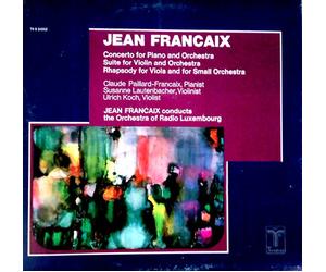 Jean Francaix : Concerto for Piano and Orchestra _ Suite for Violin and Orchestra _ Rhapsody for Viola and Small Orchestra