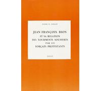 Jean-François Bion et Sa Relation des Tourments Soufferts par les Forcats Protestants