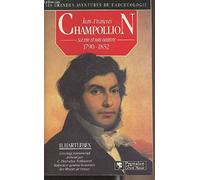 Jean-François Champollion: sa vie et son oeuvre, 1790-1832