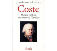 Jean-François Coste : Premier médecin des armées de Napoléon