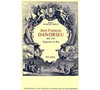 Jean-François Dandrieu (1682-1738) - Organiste Du Roy