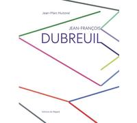 Jean François Dubreuil - Jean-Marc Huitorel - Du Regard Eds - relié - Beau livre