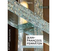 Jean-François Ferraton, la lumière apprivoisée
