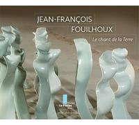 Jean-François Fouilhoux: Le chant de la Terre