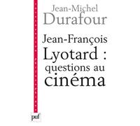 Jean-François Lyotard : Questions Au Cinéma - Ce Que Le Cinéma Se Figure