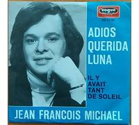 Jean-François Michael - Jean-François Michael - Adios Querida Luna / Il Y Avait Tant De Soleil - Vogue Schallplatten - DV 11101