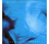 Jean-François PAUVROS - Musiques pour Anne Dreyfus