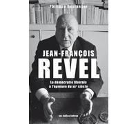 Jean-François Revel: La démocratie libérale à l'épreuve du XXe siecle