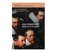 Jean-François Rey : Penseur de la santé - Michel Limousin - Le Temps Des Cerises - broché - Essai