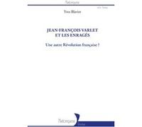 Jean-François Varlet et les enragés Yves Blavier (Auteur)