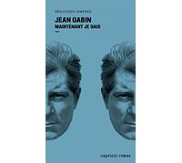 Jean Gabin: Maintenant, je sais