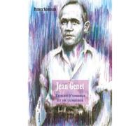 Jean Genet Traces d'ombres et de lumières - Patrick Schindler - Libertaires Eds - broché - Biographie