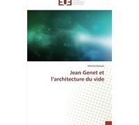 Jean Genet Et L'architecture Du Vide