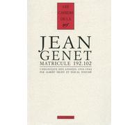 Jean Genet matricule 192.102 Pascal Fouché (Auteur), Albert Dichy (Auteur)