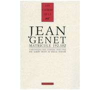 Jean Genet matricule 192.102 Pascal Fouché (Auteur), Albert Dichy (Auteur)
