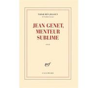 Tahar Ben Jelloun – Jean Genet, menteur sublime – Essai – Broché – Gallimard