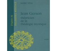 Jean Gerson : Théoricien de la théologie mystique