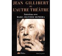 Jean Gillibert ou l'autre théatre