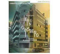 Jean Ginsberg - La Naissance Du Logement Moderne
