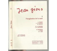 Jean Giono 2 : L'imagination De La Mort