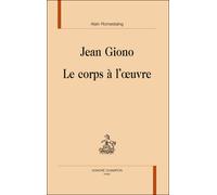 Jean Giono, le corps à l'oeuvre - Alain Romestaing - Honore Champion - relié - Essai