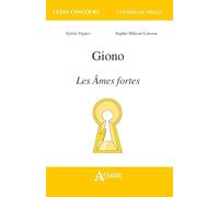 Jean Giono, les âmes fortes