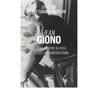 Jean Giono Un désir monstre au-delà de toutes les transgressions - Christine Bretonnier - Jacques-Marie Laffont Editions - broché - Essai