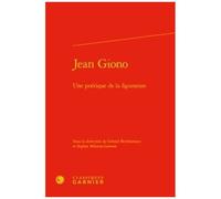 Jean Giono - Une Poétique De La Figuration
