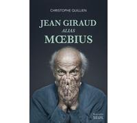 Jean Giraud alias Moebius - Christophe Quillien - Seuil - broché - Guide