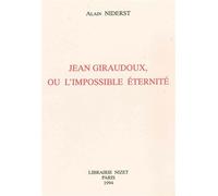 Jean Giraudoux, ou l'impossible éternité - Alain Niderst - Nizet - broché - Livre